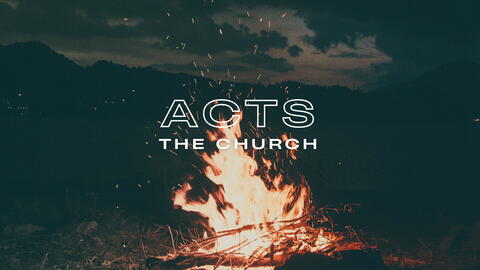Acts - The Church